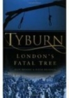 Tyburn : London's Fatal Tree - Book