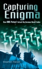Capturing Enigma : How HMS Petard Seized the German Naval Codes - Book