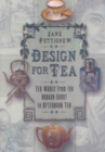 Designed for Tea : Tea Wares from the Dragon Court - Book