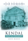 Kendal Past and Present : Britain in Old Photographs - Book