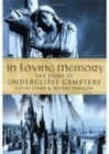 In Loving Memory : The Story of Undercliffe Cemetery - Book