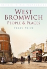 West Bromwich: People and Places : Britain In Old Photographs - Book