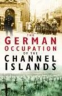 The German Occupation of the Channel Islands - Book