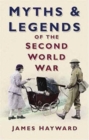 Myths and Legends of the Second World War - Book