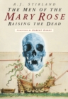 The Men of the Mary Rose : Raising the Dead - Book