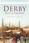 Derby Past and Present : Britain In Old Photographs - Book