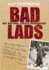 Bad Lads : RAF National Service Remembered - Book