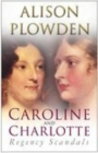 Caroline and Charlotte : Regency Scandals - Book