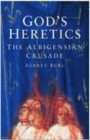 God's Heretics : The Albigensian Crusade - Book