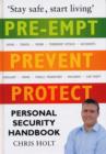 Pre-empt, Prevent, Protect : Personal Security Handbook - Book