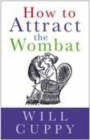How to Attract the Wombat - Book
