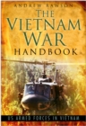 The Vietnam War Handbook : US Armed Forces in Vietnam - Book