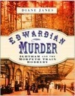Edwardian Murder : Ightham and the Morpeth Train Robbery - Book