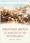 Around Mold - O Amgylch Yr Wyddgrug : Britain in Old Photographs - Book