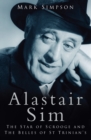 Alastair Sim : The Real Belle of St Trinian's - Book