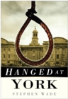 Hanged at York - Book