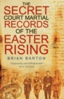 The Secret Court Martial Records of the Easter Rising - Book