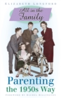 All in the Family : Parenting the 1950s Way - Book