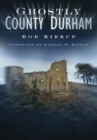 Ghostly County Durham - Book