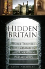 Hidden Britain : Secret Tunnels, Lost Chambers and Unknown Passageways - Book