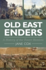 Old East Enders : A History of the Tower Hamlets - Book