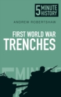 First World War Trenches: 5 Minute History - Book