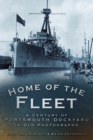 Home of the Fleet : A Century of Portsmouth Royal Dockyard in Photographs - eBook