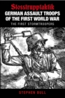 German Assault Troops of the First World War : Stosstrupptaktik - The First Stormtroopers - Book