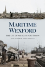 Maritime Wexford : The Life of an Irish Port Town - eBook