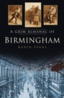 A Grim Almanac of Birmingham - Book