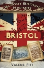 Bloody British History: Bristol - Book