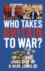Who Takes Britain to War? - Book