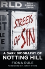 Streets of Sin : A Dark Biography of Notting Hill - Book