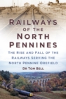 Railways of the North Pennines - eBook