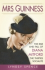 Mrs Guinness : The Rise and Fall of Diana Mitford, the Thirties Socialite - eBook