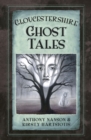 Gloucestershire Ghost Tales - Book