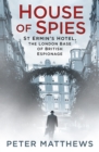 House of Spies : St Ermin's Hotel, the London Base of British Espionage - eBook