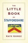 The Little Book of Staffordshire - Book