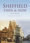 Sheffield Then & Now - Book