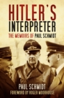 Hitler's Interpreter : The Memoirs of Paul Schmidt - Book