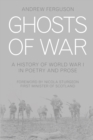 Ghosts of War : A History of World War I in Poetry and Prose - Book