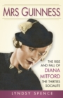 Mrs Guinness : The Rise and Fall of Diana Mitford, the Thirties Socialite - Book