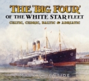 The 'Big Four' of the White Star Fleet : Celtic, Cedric, Baltic and Adriatic - Book