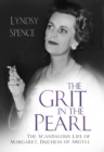 The Grit in the Pearl : The Scandalous Life of Margaret, Duchess of Argyll - Book