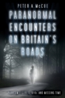 Paranormal Encounters on Britain's Roads - eBook