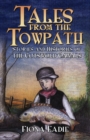 Tales from the Towpath : Stories and Histories of the Cotswold Canals - Book