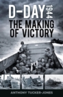 D-Day 1944 : The Making of Victory - eBook