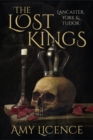 The Lost Kings : Lancaster, York and Tudor - Book