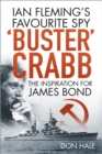 Buster Crabb : Ian Fleming's Favourite Spy, The Inspiration for James Bond - Book