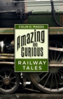 Amazing and Curious Railway Tales - Book